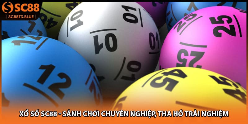 Xổ Số SC88 - Sảnh Chơi Chuyên Nghiệp, Tha Hồ Trải Nghiệm